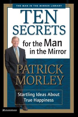 #ad Ten Secrets for the Man in the Mirror : Startling Ideas About True Happiness... $18.47