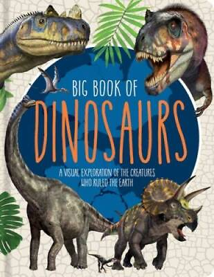 #ad Big Book of Dinosaurs: A Visual Exploration of the Creatures Who Ruled th GOOD $7.13