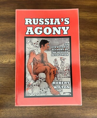#ad Russia#x27;s Agony by Robert Wilton Trade Paperback FREE SHIPPING $39.59