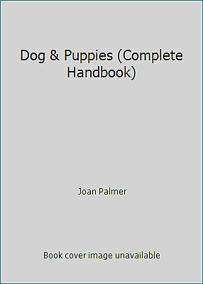 #ad Dog amp; Puppies Complete Handbook by Joan Palmer $4.09