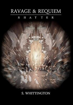 #ad Ravage and Requiem: Shatter by Shawn Whittington English Paperback Book $23.48