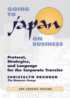 #ad Going to Japan on Business: Protocol Strategies and Language for the Co GOOD $10.07