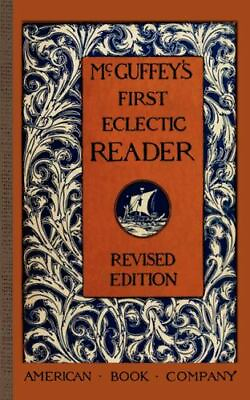 #ad McGuffey#x27;s First Eclectic Reader USA McGuffey Readers Paperback $6.47