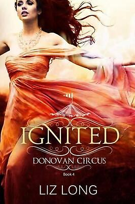 #ad Ignited: A Donovan Circus Novel by Liz Long English Paperback Book $20.80