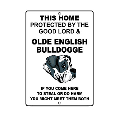 OLDE ENGLISH BULLDOGGE DOG Home protected by Good Lord and Novelty METAL Sign $14.99