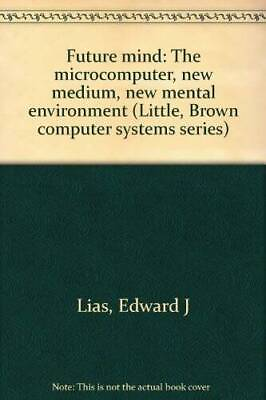 #ad Future mind: The microcomputer new medium new mental environment Littl GOOD $7.48