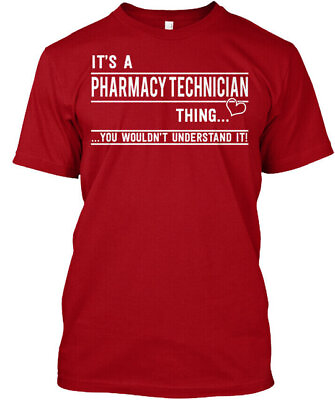 #ad Its A Pharmacy Technician Its Thing You Wouldnt T Shirt Made in USA S to 5XL $20.99