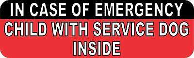10x3 In Case Of Emergency Child With Service Dog Inside Vinyl Magnet Car Magnets $9.99