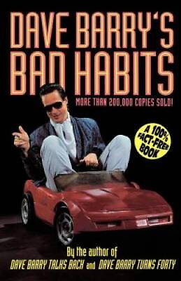 #ad Dave Barry#x27;s Bad Habits: A 100% Fact Free Book Holt Paperback ACCEPTABLE $3.76