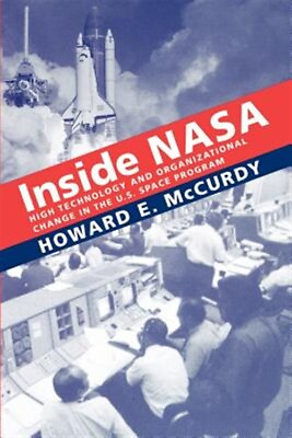 #ad Inside Nasa : High Technology and Organizational Change in the U.S. Space Pro... $39.95