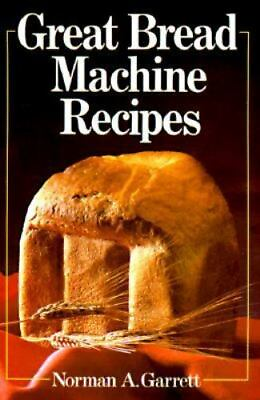 #ad Great Bread Machine Recipes Norman A Garrett 9780806987248 paperback $4.17