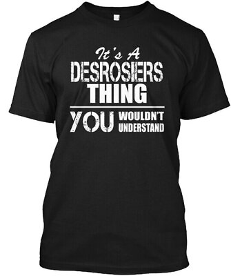#ad Desrosiers Its Thing You Wouldnt Understand T Shirt Made in USA Size S to 5XL $25.99