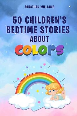 #ad 50 Children#x27;s Bedtime Stories about Colors by Jonathan Williams Paperback Book $13.69