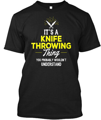 #ad Knife Throwing Its A Thing Its Thing You Probably T Shirt Made in USA S to 5XL $21.97