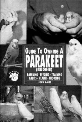 #ad The Guide to Owning a Parakeet Budgie Paperback By Bales John ACCEPTABLE $4.98