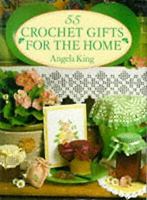 #ad Fifty Five Crochet Gifts for the Home Hardcover Angela King $4.50
