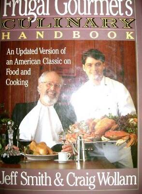 #ad The Frugal Gourmet#x27;s Culinary Handbook: An Updated Version of an American GOOD $3.73