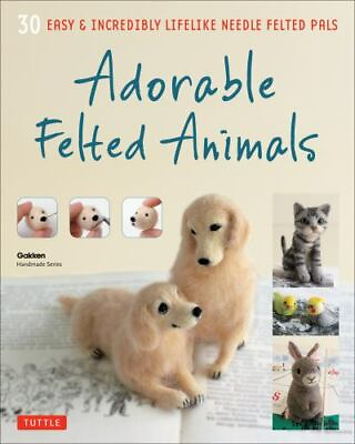 #ad Adorable Felted Animals: 30 Easy amp; Incredibly Lifelike Needle Felted Pals Gakke $7.28