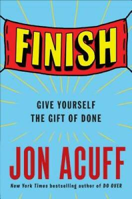 #ad Finish: Give Yourself the Gift of Done Hardcover By Acuff Jon GOOD $4.31