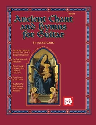 #ad MEL BAY ANCIENT CHANT AND HYMNS FOR GUITAR By Gerard Garno *Excellent Condition* $85.49