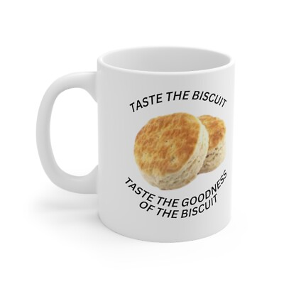 #ad Taste the Goodness of the Biscuit Ceramic Mug 11oz Funny Mug $11.99
