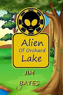 #ad The Alien of Orchard Lake by Jim Bates English Paperback Book $17.65