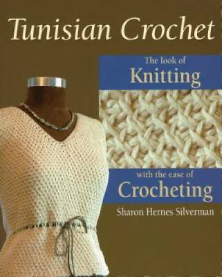 #ad Tunisian Crochet: The Look of Knitting with the Ease of Crocheting GOOD $5.60