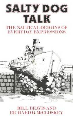 #ad Salty Dog Talk: The Nautical Origins of Everyday Expressions Paperback GOOD $4.49