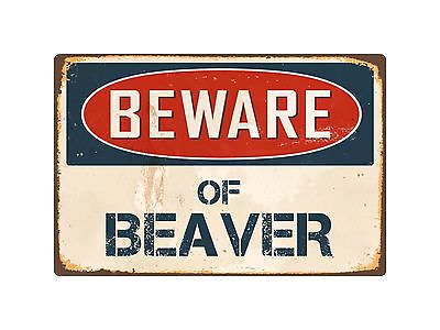 Beware Of Beaver 8quot; x 12quot; Vintage Aluminum Retro Metal Sign VS044 $12.99