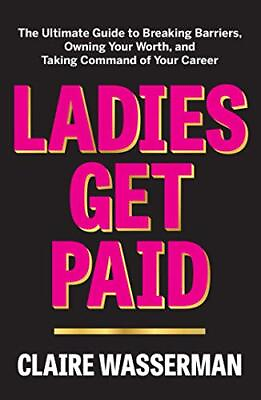 #ad Ladies Get Paid: The Ultimate Guide to Breaking Barriers Owning Your Worth... $4.60