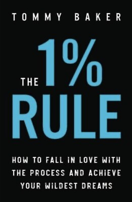 #ad The 1% Rule: How to Fall in Love with the Process and Achieve Your Wildest $16.00