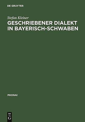 #ad Geschriebener Dialekt in Bayerisch Schwaben by Stefan Kleiner German Hardcover $269.97