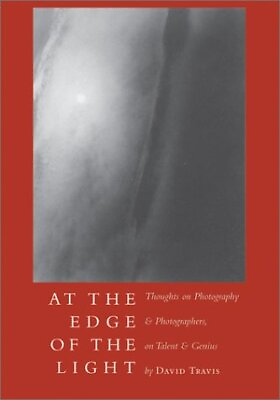 #ad AT THE EDGE OF THE LIGHT: THOUGHTS ON PHOTOGRAPHY AND By David Travis BRAND NEW $22.95