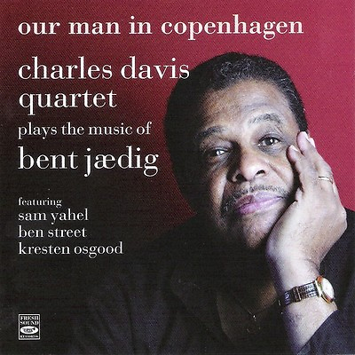 #ad Charles Davis PLAYS THE MUSIC OF BENT JAEDIG OUR MAN IN COPENHAGEN $19.98