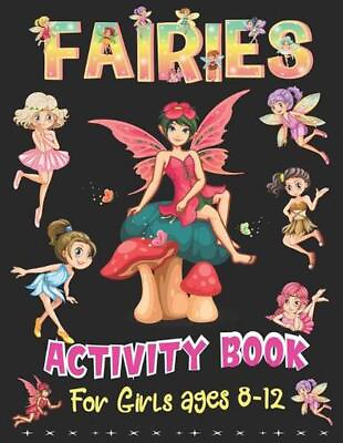 #ad Fairies Activity Book for Girls Ages 8 12: A FAIRY TALE Over 65 Fun Activities $15.71