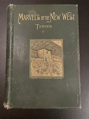#ad 1890 Marvels Of The New West by Thayer Illustrated $35.00