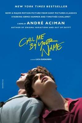 #ad Call Me by Your Name: A Novel Paperback By Aciman Andrß© GOOD $5.47