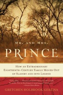 #ad Mr. and Mrs. Prince: How an Extraordinary Eighteenth Century Family Moved GOOD $3.98