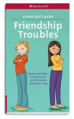 #ad A Smart Girl#x27;s Guide: Friendship Troubles Revised : Dealing with fights GOOD $4.08