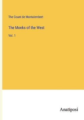#ad The Monks of the West: Vol. 1 by The Count de Montalembert Paperback Book $112.20