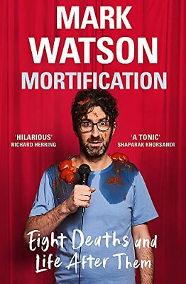 #ad Mortification: Eight Deaths and Life After Them by Watson Mark Hardback Book $9.91