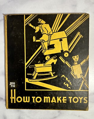 #ad Vtg “How To Make Toys” Book from 1939 Art Deco Style Cover Bamp;W Photos Shaker Hts $35.00