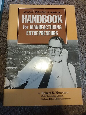 #ad quot;Handbook for Manufacturing Entrepreneursquot; Robert S. Morrison HC 1973 Scholastic $8.50