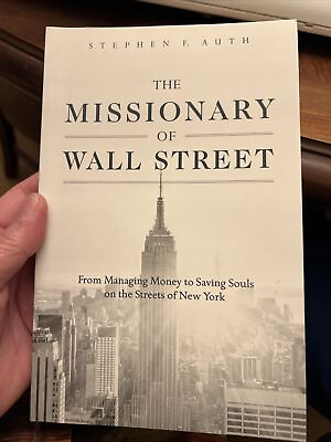 #ad THE MISSIONARY OF WALL STREET: FROM MANAGING MONEY TO By Stephen Auth BRAND NEW $9.99