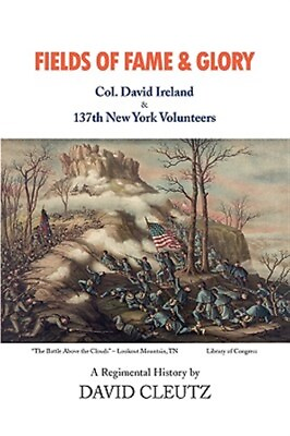 #ad Fields of Fame amp; Glory : Col. David Ireland and the 137th New York Volunteers... $42.26