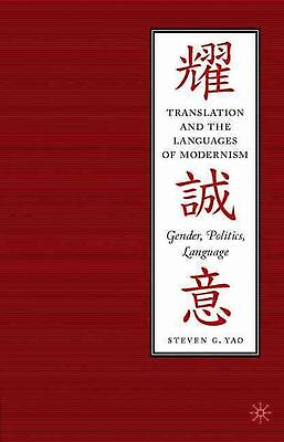 #ad Translation and the Languages of Modernism: Gender Politics Language by S. Yao $66.24