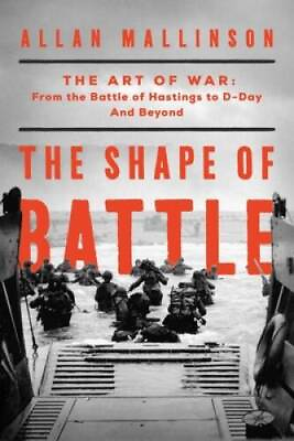 #ad The Shape of Battle: The Art of War from the Battle of Hastings to D Day GOOD $6.89