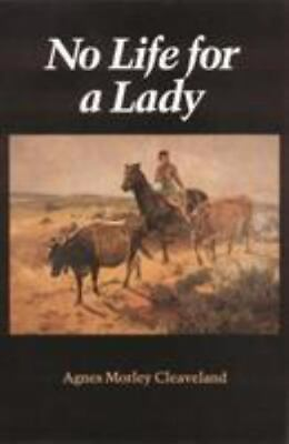 #ad No Life for a Lady Women of the West Cleaveland Agnes Morley Used Good $5.72