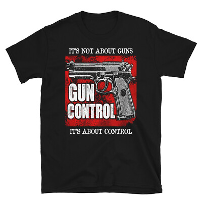 #ad Gun Control Not About Guns 2nd Amendment Freedom T Shirt $19.99