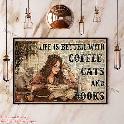 #ad Girl Life Is Better With Coffee Cats And Books Paper Poster No Frame Wrapped ... $15.42